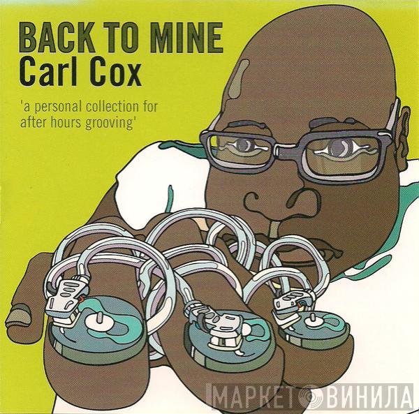  Carl Cox  - Back To Mine