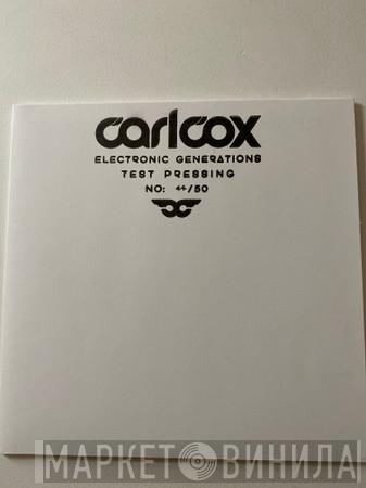  Carl Cox  - Electronic Generations