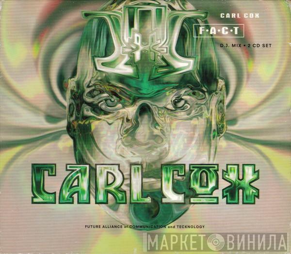  Carl Cox  - F.A.C.T.