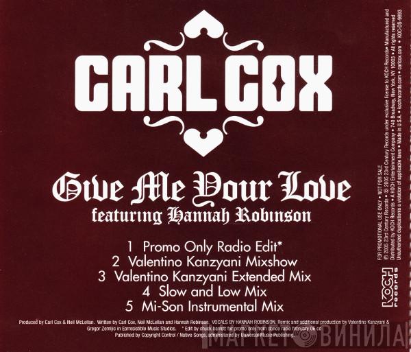  Carl Cox  - Give Me Your Love