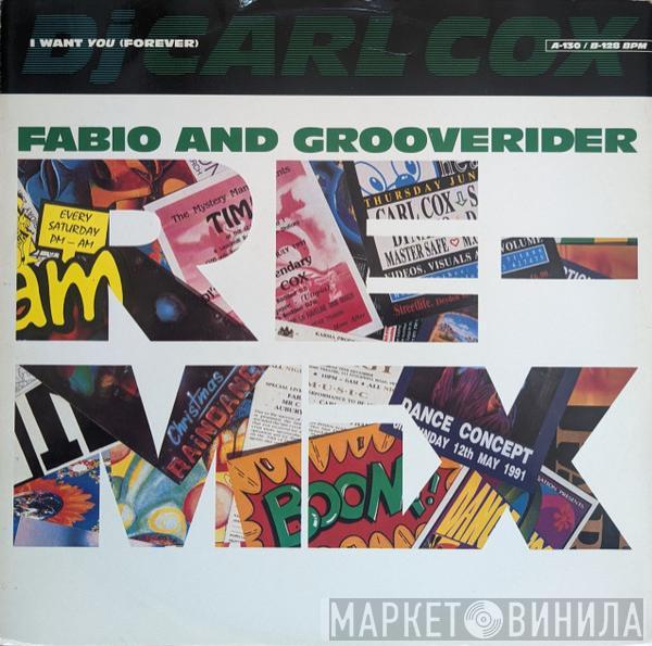 Carl Cox - I Want You (Forever) (Fabio And Grooverider Re-Mix)