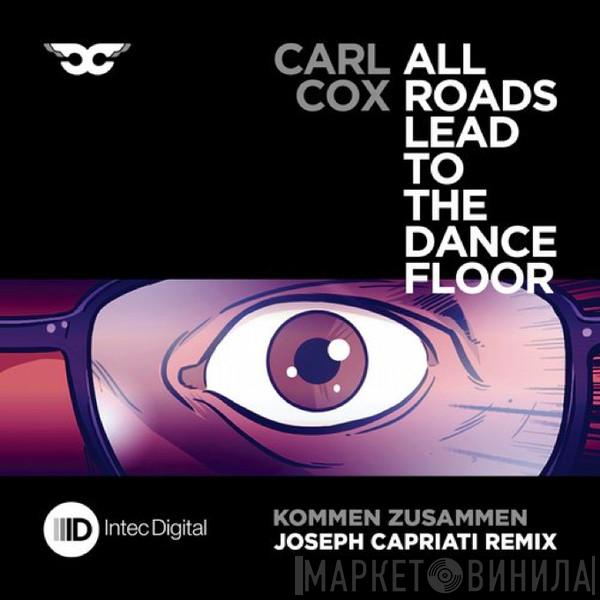  Carl Cox  - Kommen Zusammen