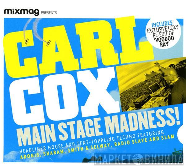  Carl Cox  - Main Stage Madness!
