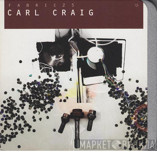  Carl Craig  - Fabric 25