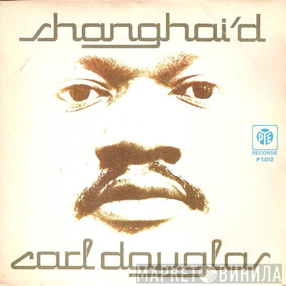  Carl Douglas  - Shanghaid