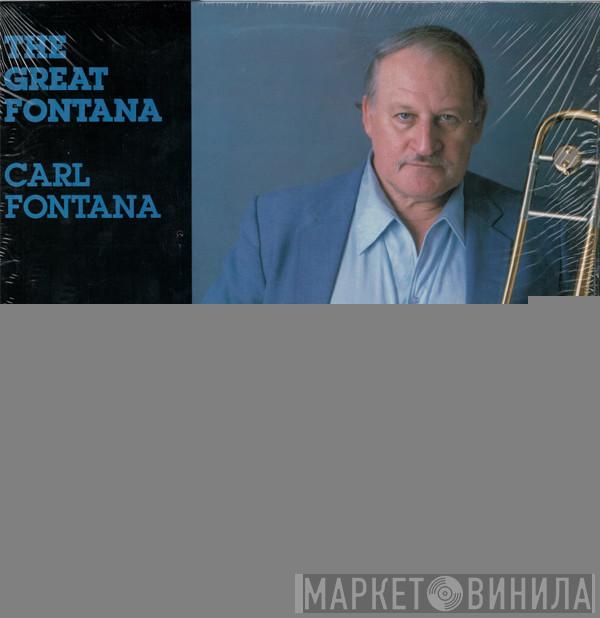 Carl Fontana - The Great Fontana
