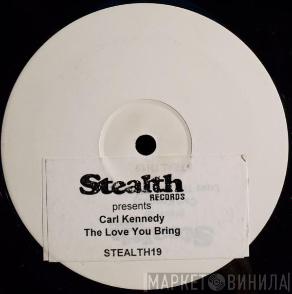 Carl Kennedy - The Love You Bring Me