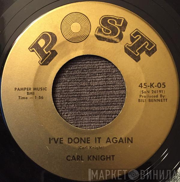 Carl Knight - I've Done It Again