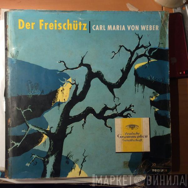 , Carl Maria von Weber ∙ Anny Schlemm ∙ Rita Streich ∙ Wolfgang Windgassen , Hermann Uhde  Chor Der Württembergischen Staatstheater Stuttgart  - »Der Freischütz« (Ausschnitte)