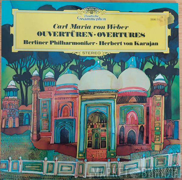 - Carl Maria von Weber • Berliner Philharmoniker  Herbert von Karajan  - Ouvertüren = Overtures