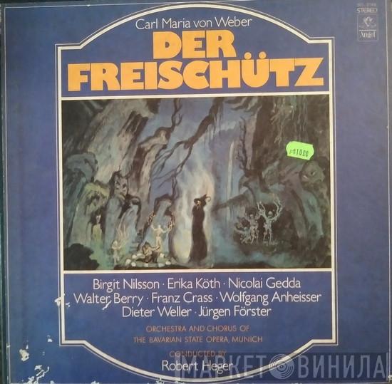 , Carl Maria von Weber , Birgit Nilsson  Wolfgang Anheisser  - Der Freischütz  (Complete)