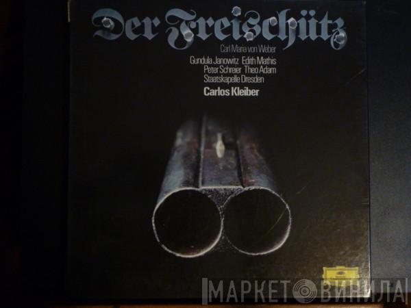 Carl Maria von Weber, Gundula Janowitz, Edith MAthis, Peter Schreier, Theo Adam, Staatskapelle Dresden, Carlos Kleiber - Der Freischütz