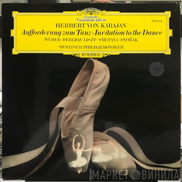 Carl Maria von Weber, Hector Berlioz, Franz Liszt, Bedřich Smetana, Antonín Dvořák, Herbert von Karajan, Berliner Philharmoniker - Aufforderung Zum Tanz  = Invitation To The Dance