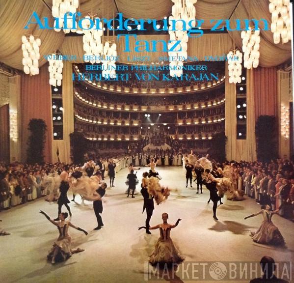 , Carl Maria von Weber , Hector Berlioz , Franz Liszt , Bedřich Smetana , Antonín Dvořák , Herbert von Karajan  Berliner Philharmoniker  - Aufforderung Zum Tanz