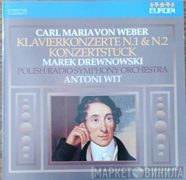, Carl Maria von Weber , Marek Drewnowski , Wielka Orkiestra Symfoniczna Polskiego Radia I Telewizji  Antoni Wit  - Klavierkonzerte N.1 & N.2 Konzertstück