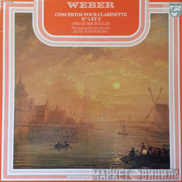 , Carl Maria von Weber , Oskar Michallik , Staatskapelle Dresden  Kurt Sanderling  - Concertos Pour Clarinette N°1 & 2