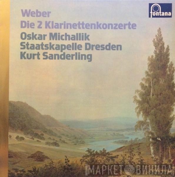 , Carl Maria von Weber , Oskar Michallik , Staatskapelle Dresden  Kurt Sanderling  - Die 2 Klarinettenkonzerte