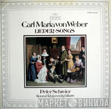 - Carl Maria von Weber , Peter Schreier  Konrad Ragossnig  - Lieder