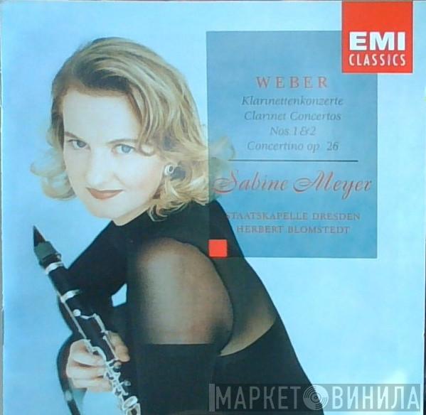 - Carl Maria von Weber , Sabine Meyer , Staatskapelle Dresden  Herbert Blomstedt  - Klarinettenkonzerte = Clarinet Concertos Nos. 1 & 2 - Concertino Op. 26