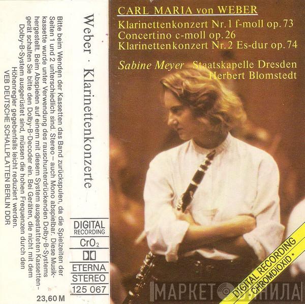 - Carl Maria von Weber , Sabine Meyer , Staatskapelle Dresden  Herbert Blomstedt  - Klarinettenkonzerte