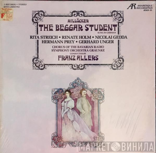 , Carl Millöcker , Rita Streich , Renate Holm , Nicolai Gedda , Hermann Prey , Gerhard Unger , Chor Des Bayerischen Rundfunks , Symphonie-Orchester Graunke  Franz Allers  - The Beggar Student