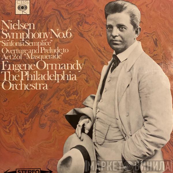 Carl Nielsen, Eugene Ormandy, The Philadelphia Orchestra - Nielsen: Symphony No.6
