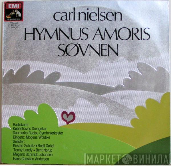 , Carl Nielsen , Radiokoret , Københavns Drengekor Dirigent: Danmarks Radios Symfoniorkester Solister: Mogens Wöldike , Kirsten Schultz , Bodil Gøbel , Tonny Landy , Bent Norup , Mogens Schmidt Johansen  Hans Christian Andersen  - Hymnus Amoris - Søvnen