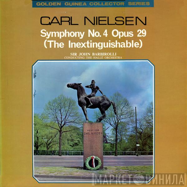 Carl Nielsen, Sir John Barbirolli, Hallé Orchestra - Symphony No. 4 Opus 29 (The Inextinguishable)