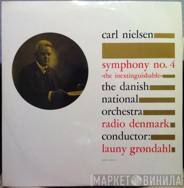 Carl Nielsen, Statsradiofoniens Symfoniorkester, Launy Grøndahl - Symphony No. 4 »The Inextinguishable«