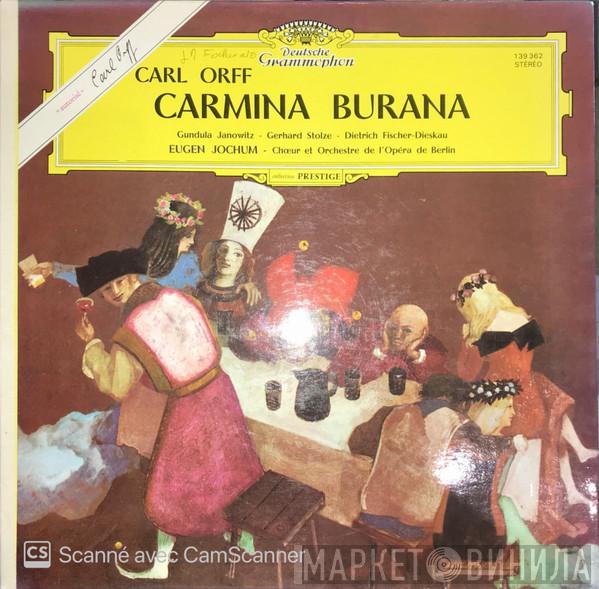 – Carl Orff ∙ Gundula Janowitz ∙ Gerhard Stolze , Dietrich Fischer-Dieskau Und Chor der Deutschen Oper Berlin , Orchester Der Deutschen Oper Berlin  Eugen Jochum  - Carmina Burana