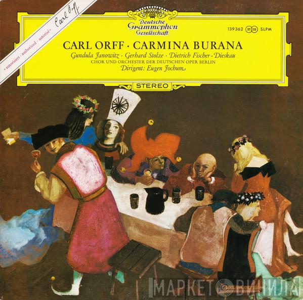 - Carl Orff ∙ Gundula Janowitz ∙ Gerhard Stolze , Dietrich Fischer-Dieskau Und Chor der Deutschen Oper Berlin , Orchester Der Deutschen Oper Berlin  Eugen Jochum  - Carmina Burana