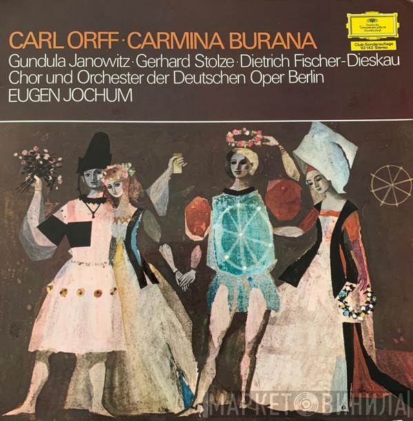 , Carl Orff ∙ Gundula Janowitz ∙ Gerhard Stolze , Dietrich Fischer-Dieskau und Chor der Deutschen Oper Berlin , Orchester Der Deutschen Oper Berlin  Eugen Jochum  - Carmina Burana