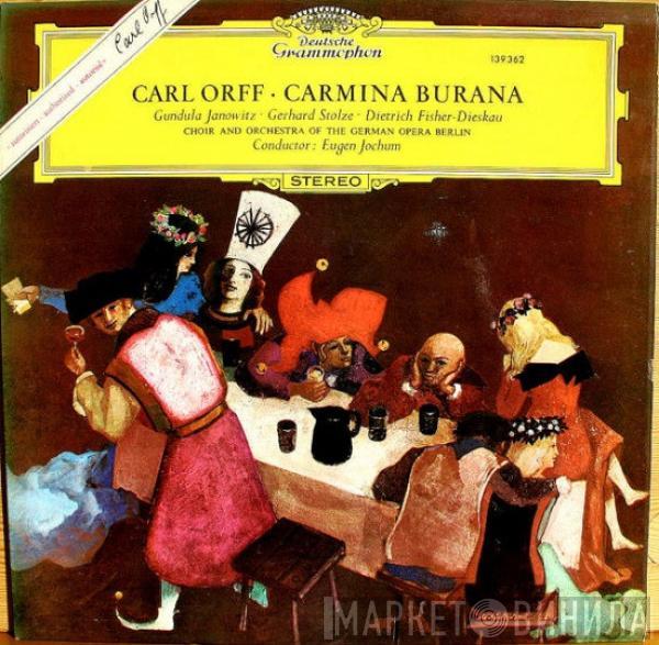 - Carl Orff And Chor der Deutschen Oper Berlin , Orchester Der Deutschen Oper Berlin , Gundula Janowitz , Gerhard Stolze , Dietrich Fischer-Dieskau  Eugen Jochum  - Carmina Burana