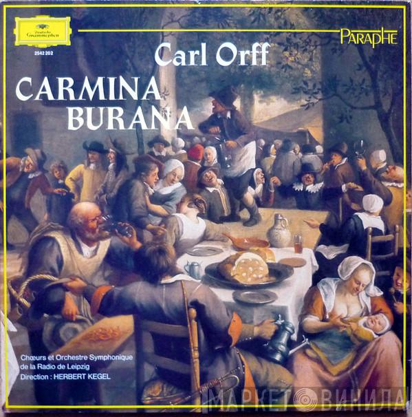 - Carl Orff , Herbert Kegel , Rundfunk-Sinfonie-Orchester Leipzig Und Rundfunkchor Leipzig , Rundfunk-Kinderchor Leipzig , Jutta Vulpius , Hans-Joachim Rotzsch , Kurt Rehm  Kurt Hübenthal  - Carmina Burana