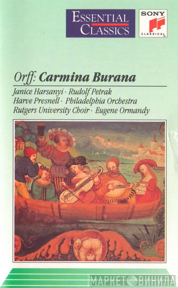 - Carl Orff , Janice Harsanyi , Rudolf Petrak , Harve Presnell , The Philadelphia Orchestra , The Rutgers University Choir  Eugene Ormandy  - Carmina Burana