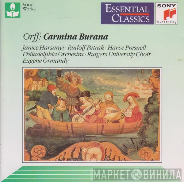 - Carl Orff , Janice Harsanyi , Rudolf Petrak , Harve Presnell , The Philadelphia Orchestra , The Rutgers University Choir  Eugene Ormandy  - Carmina Burana