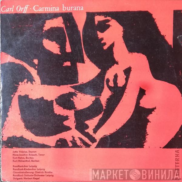 - Carl Orff , Jutta Vulpius , Hans-Joachim Rotzsch , Kurt Rehm , Kurt Hübenthal , Rundfunkchor Leipzig , Rundfunk-Kinderchor Leipzig , Dietrich Knothe , Rundfunk-Sinfonie-Orchester Leipzig  Herbert Kegel  - Carmina Burana