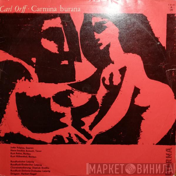 - Carl Orff , Jutta Vulpius , Hans-Joachim Rotzsch , Kurt Rehm , Kurt Hübenthal , Rundfunkchor Leipzig , Rundfunk-Kinderchor Leipzig , Dietrich Knothe , Rundfunk-Sinfonie-Orchester Leipzig  Herbert Kegel  - Carmina Burana