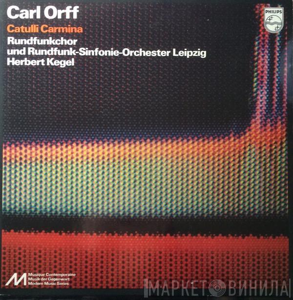 Carl Orff, Rundfunkchor Leipzig, Rundfunk-Sinfonie-Orchester Leipzig, Herbert Kegel - Catulli Carmina