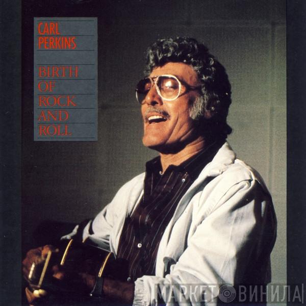 Carl Perkins  - Birth Of Rock And Roll / Rock And Roll (Fais Do Do)