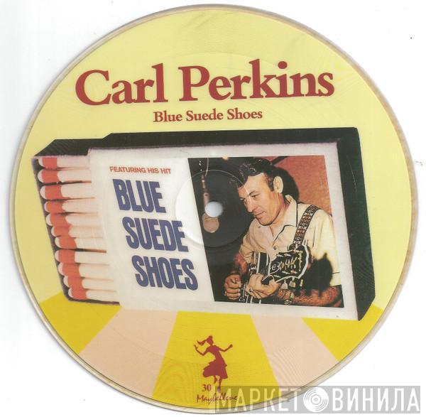  Carl Perkins  - Blue Suede Shoes / Matchbox
