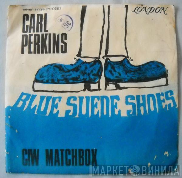  Carl Perkins  - Blue Suede Shoes / Matchbox