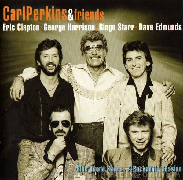 Carl Perkins & Friends - Blue Suede Shoes - A Rockabilly Session