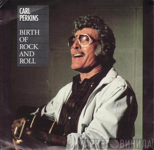 Carl Perkins  - Birth Of Rock And Roll