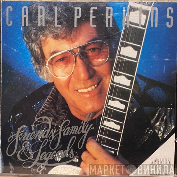 Carl Perkins - Friends, Family & Legends