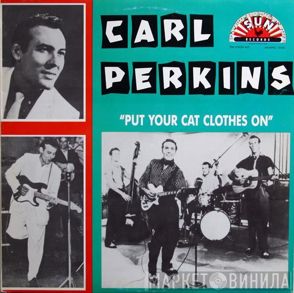 Carl Perkins - Put Your Cat Clothes On!