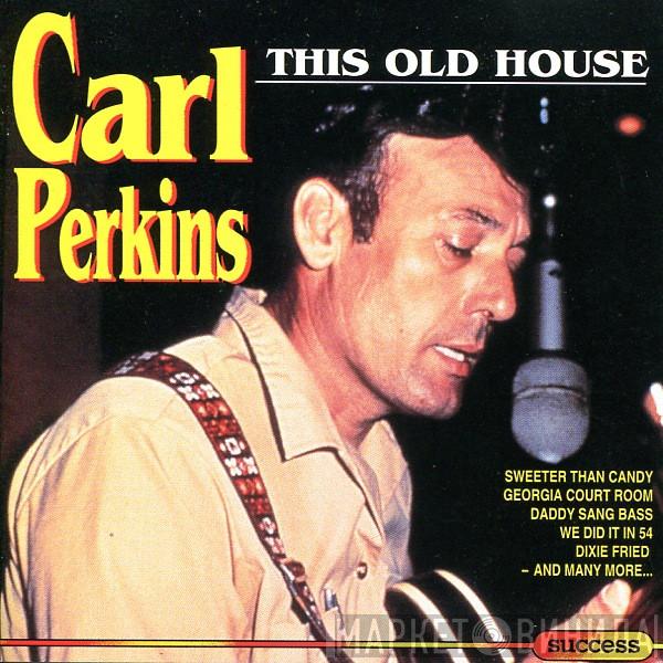 Carl Perkins - This Old House