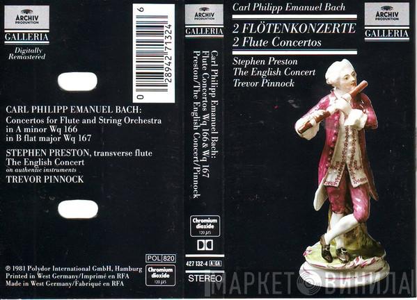 - Carl Philipp Emanuel Bach • Stephen Preston • The English Concert  Trevor Pinnock  - Flötenkonzerte • Flute Concertos • Concertos Pour Flûte, Wq 166 & 167