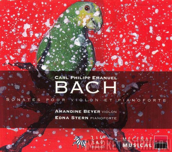 , Carl Philipp Emanuel Bach , Amandine Beyer  Edna Stern  - Sonates Pour Violon Et Pianoforte