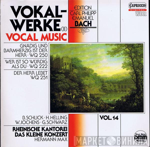 , Carl Philipp Emanuel Bach , Barbara Schlick , Hilke Helling , Wilfried Jochens , Gotthold Schwarz , Rheinische Kantorei , Das Kleine Konzert  Hermann Max  - Vokalwerke (II)